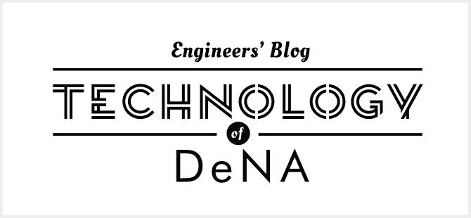 Engineers' blog THECHNOLOGY of DeNA